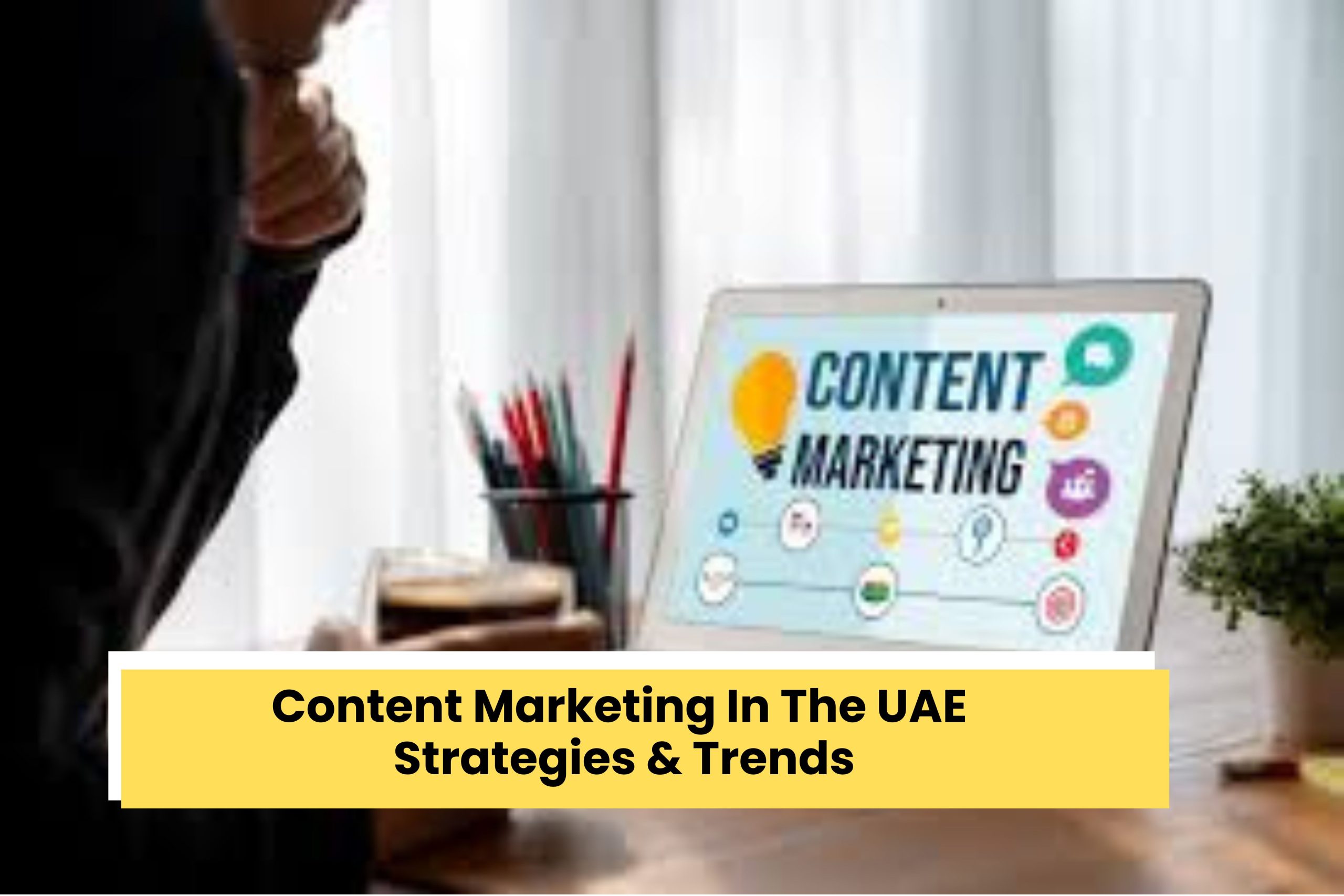 Content Marketing In The UAE