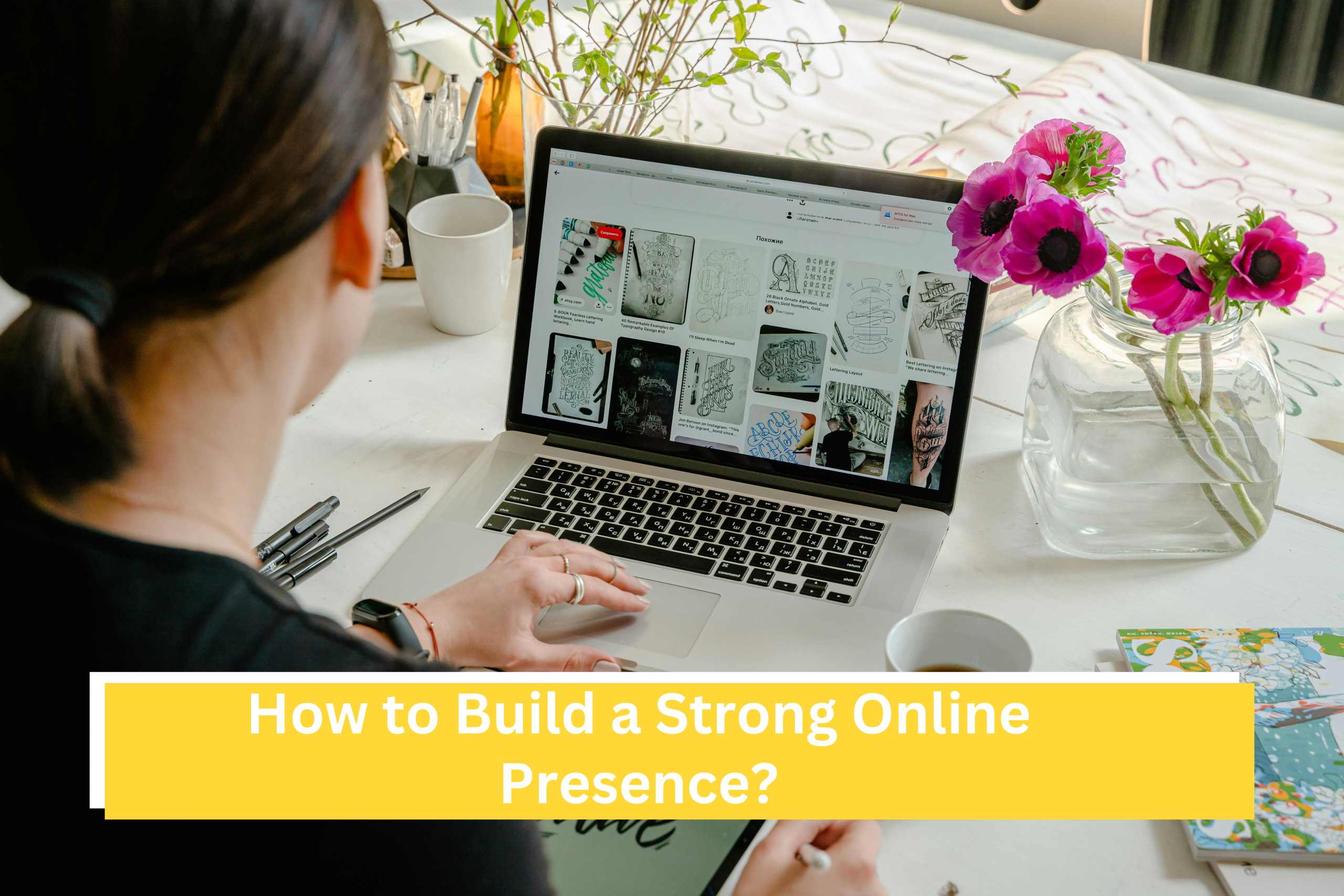 How to Build a Strong Online Presence?