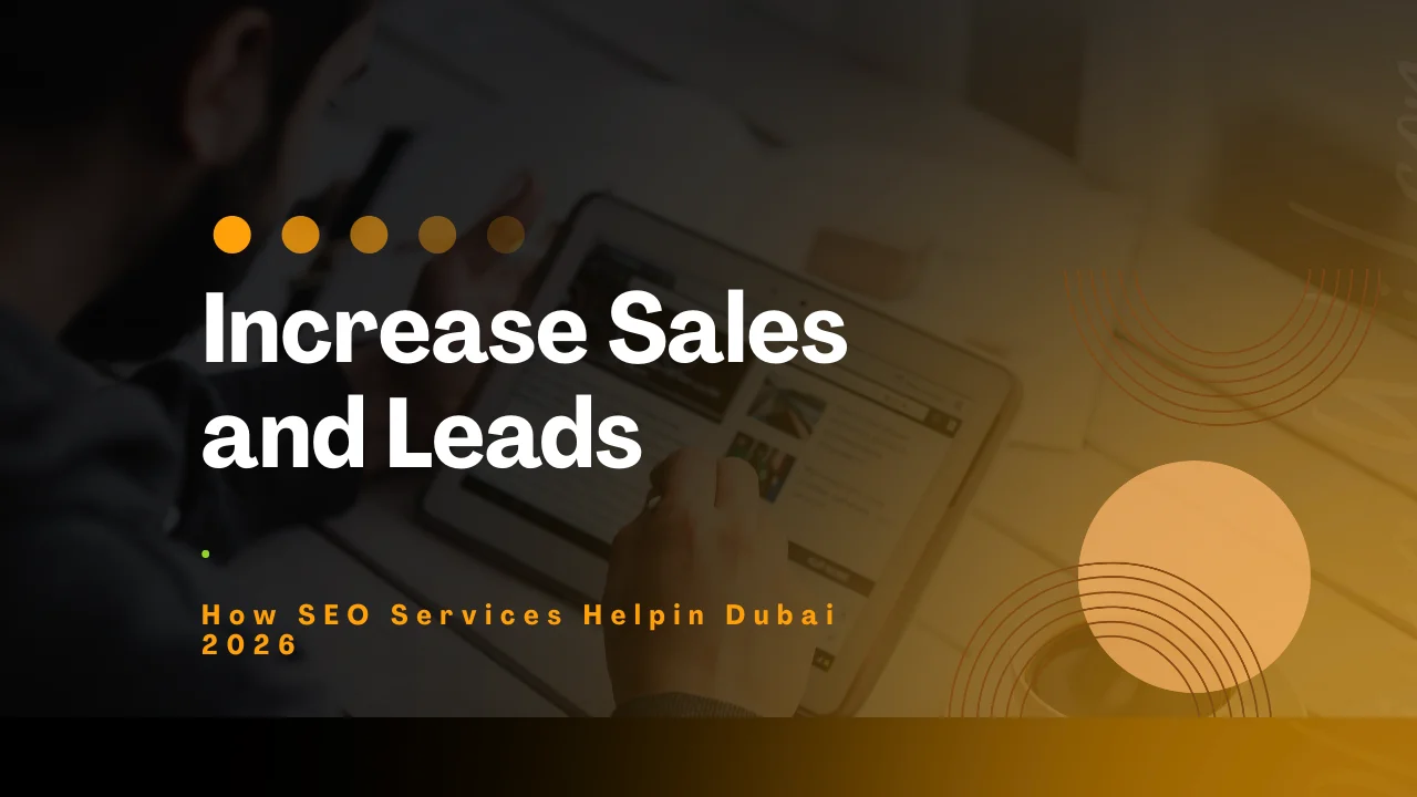 how-seo-services-help-increase-sales-and-leads-in-dubai-2026