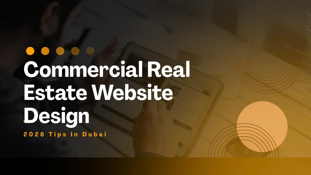 know-2026-commercial-real-estate-website-design-tips-in-dubai