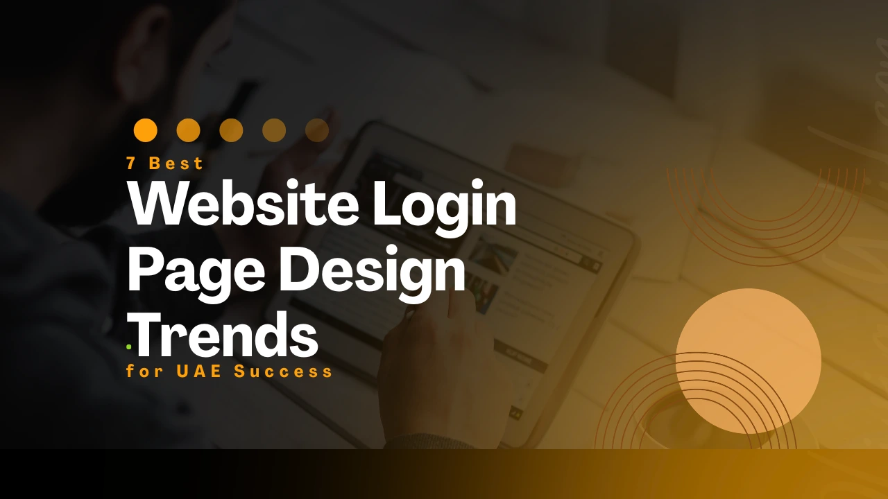 7 Best Website Login Page Design Trends for UAE Success